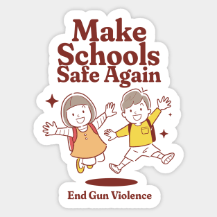 Make Schools Safe Again Sticker